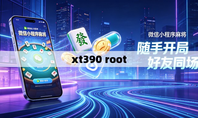 xt390 root